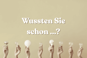 Acht Hände mit je einer Glühbirne in der Hand. Darüber ein Schriftzug: Wussten Sie schon...?